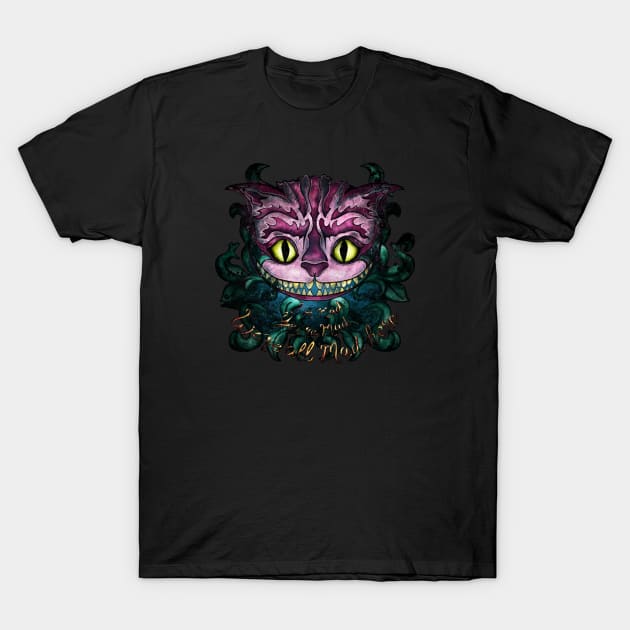 Cheshire cat with quote We're all mad here, Alice in Wonderland art T-Shirt by NadiaChevrel